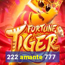 222 amante 777
