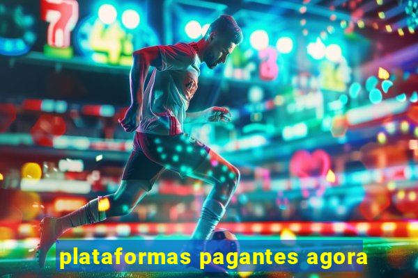plataformas pagantes agora
