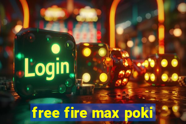 free fire max poki