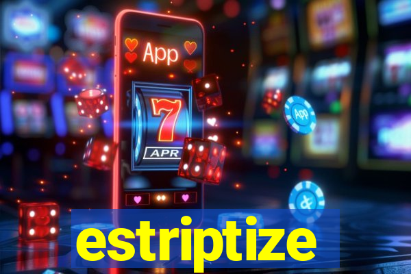 estriptize