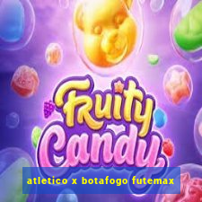 atletico x botafogo futemax
