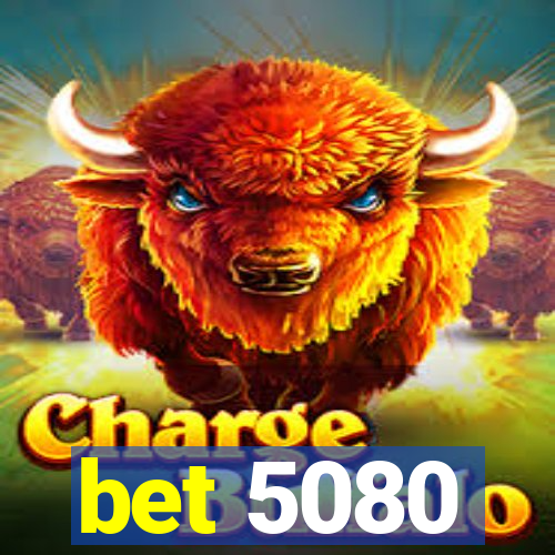 bet 5080