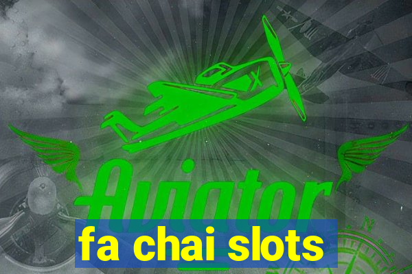 fa chai slots