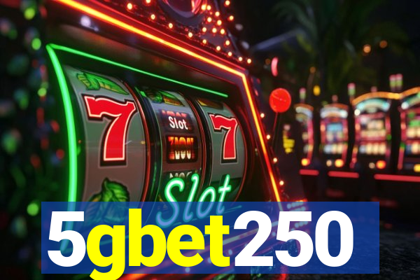 5gbet250
