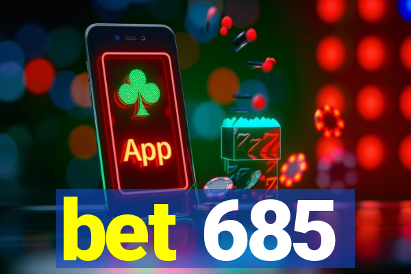 bet 685