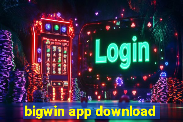 bigwin app download