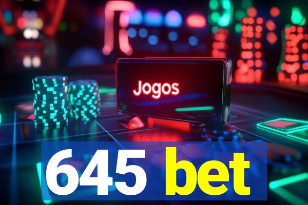 645 bet