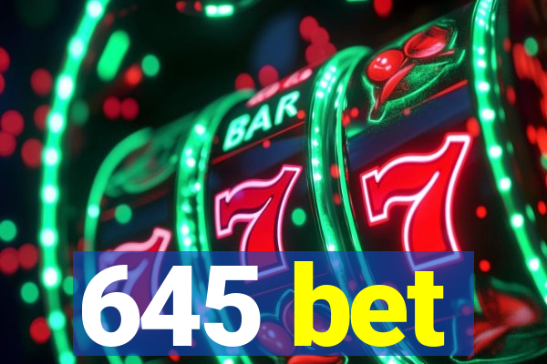 645 bet