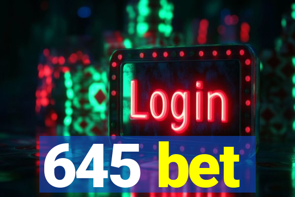 645 bet
