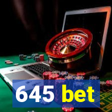 645 bet
