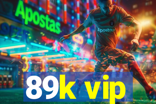 89k vip
