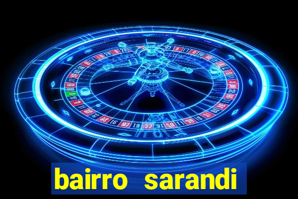 bairro sarandi porto alegre e perigoso