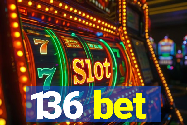 136 bet