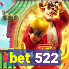 bet 522
