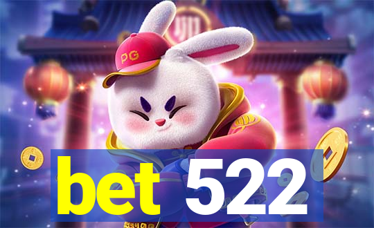 bet 522