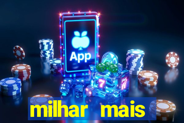 milhar mais atrasada na federal