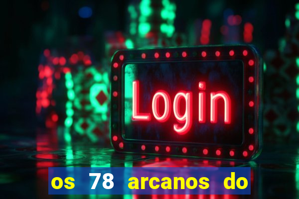 os 78 arcanos do tarot e seus significados pdf