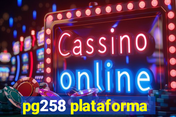 pg258 plataforma