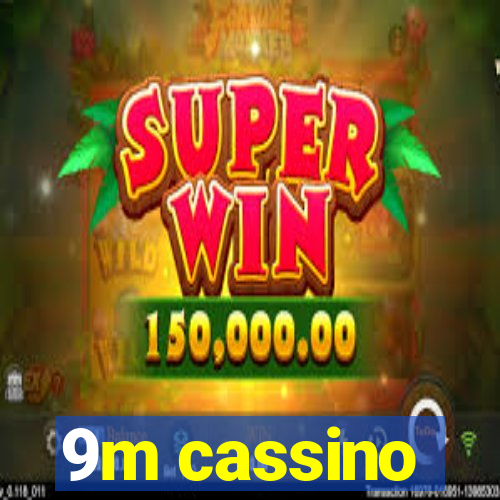 9m cassino