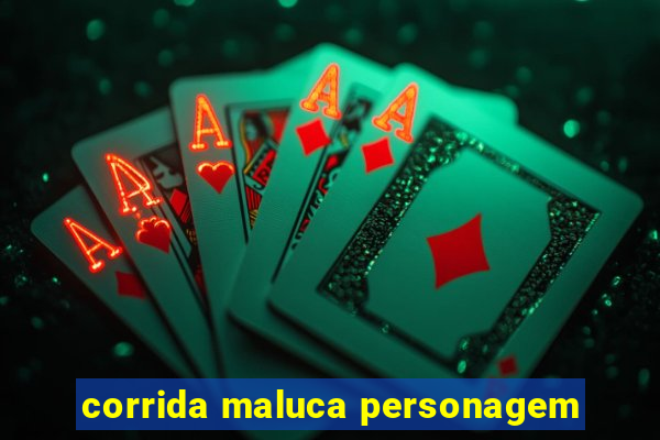 corrida maluca personagem