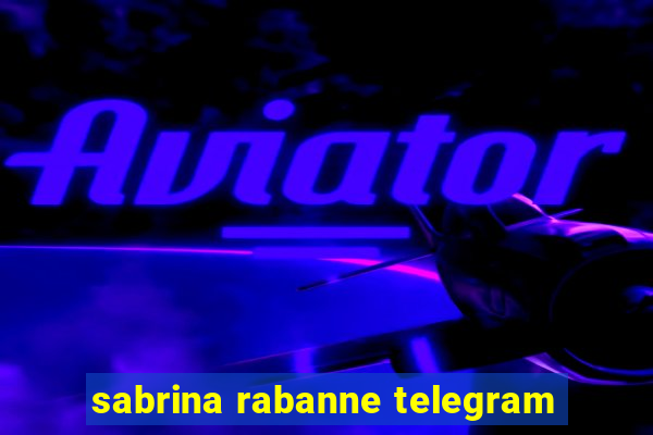 sabrina rabanne telegram
