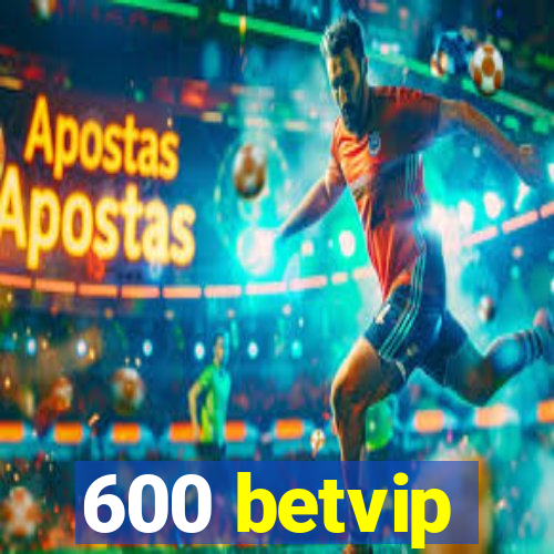 600 betvip