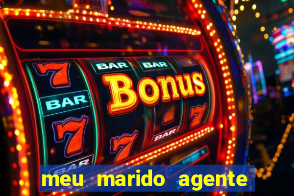 meu marido agente secreto completo