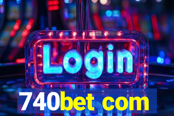 740bet com