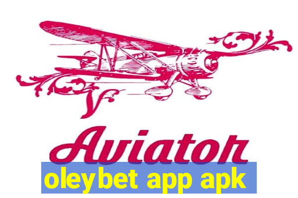 oleybet app apk