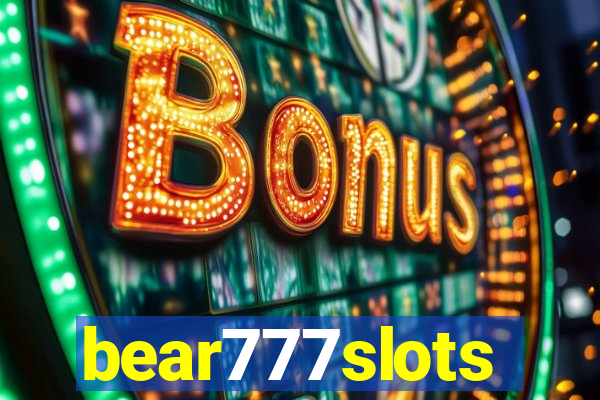 bear777slots