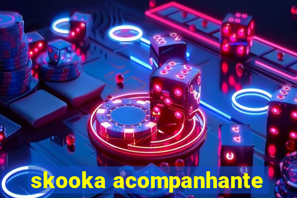 skooka acompanhante