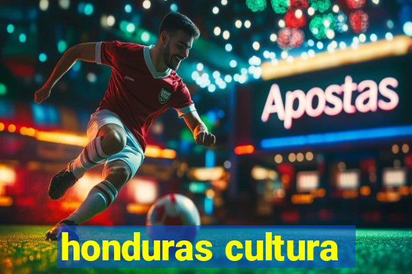 honduras cultura