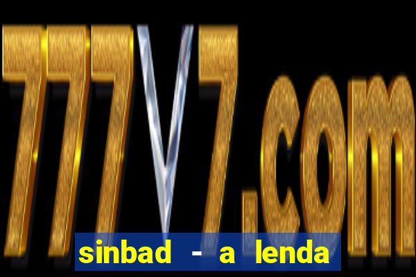 sinbad - a lenda dos sete mares superflix