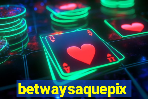 betwaysaquepix