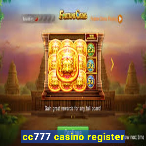 cc777 casino register