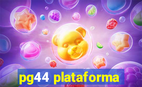 pg44 plataforma