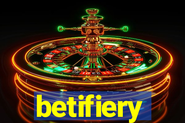 betifiery
