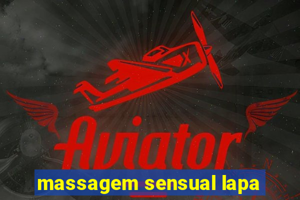 massagem sensual lapa