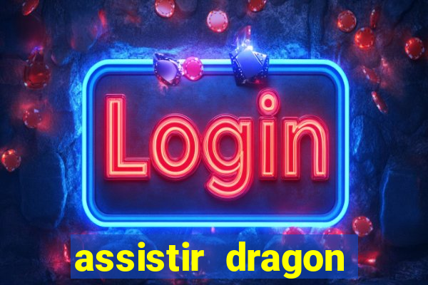 assistir dragon ball super dublado