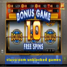 classroom unblocked games