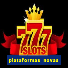 plataformas novas do tigrinho