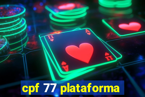cpf 77 plataforma