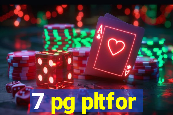 7 pg pltfor