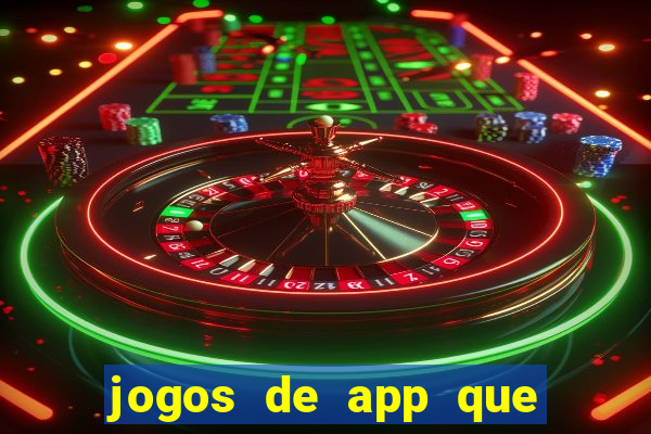 jogos de app que ganha dinheiro