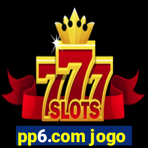pp6.com jogo