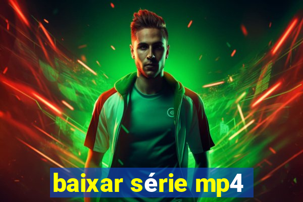 baixar série mp4