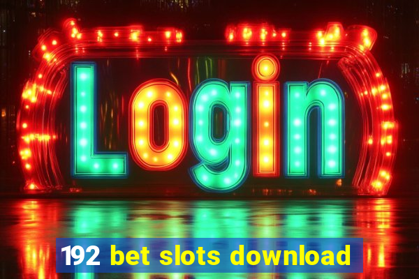 192 bet slots download