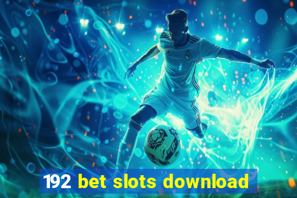 192 bet slots download
