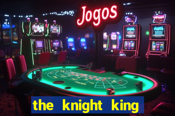 the knight king who returned with a god manga
