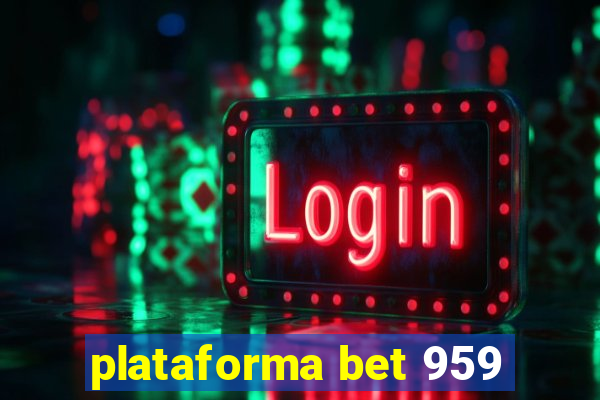 plataforma bet 959